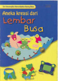Image of Aneka Kreasi dari Lembar Busa