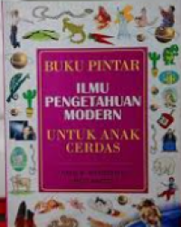 Image of Buku Pintar Ilmu Pengetahuan Modern untuk Anak Cerdas