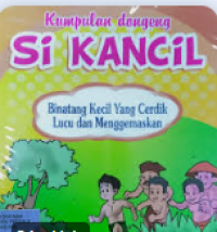 Image of Kumpulan Dongeng Si Kancil: Cerita Binatang Cerdik dan Lucu dan Menggemaskan