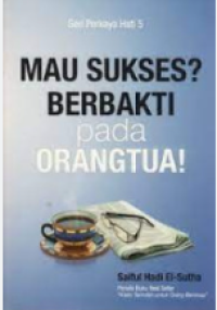 Image of Mau Sukses? Berbakti pada Orang Tua!