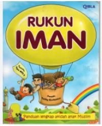 Image of QIBLA : RUKUN IMAN : Panduan lengkap akidah anak Muslim