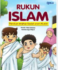 Image of QIBLQ : RUKUN ISLAM : Panduan lengkap ibadah anak Muslim