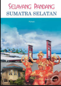 Image of Selayang Pandang Sumatra Selatan